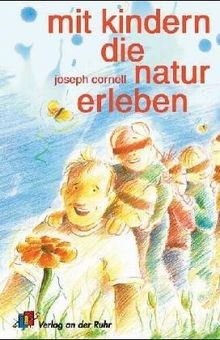 Mit Kindern die Natur erleben von Joseph Bharat Cornell | Buch | Zustand gut