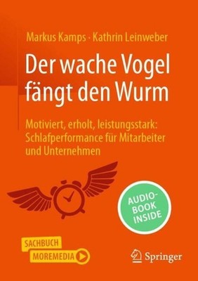 Der wache Vogel fngt den Wurm: Motiviert, erholt, leistungsstark: Schlafperforma