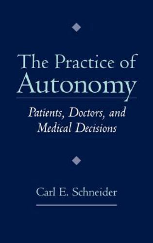 The Practice of Autonomy: Patients, Doctors, and Medical Decisions - Bild 1 von 1