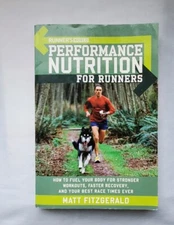 Runner's World Performance Nutrition for Runners: How to Fuel Your Body for...