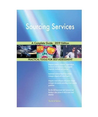 Sourcing Services A Complete Guide - 2019 Edition, Gerardus Blokdyk
