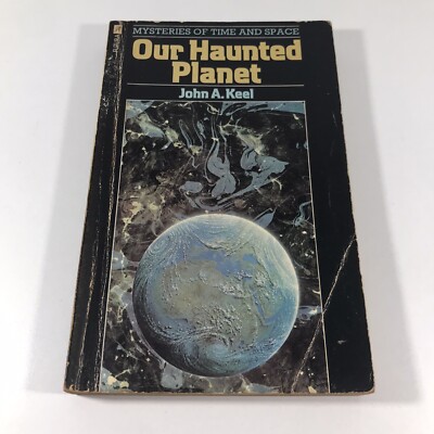 Our Haunted Planet by John A Keel - Vintage Paperback Book
