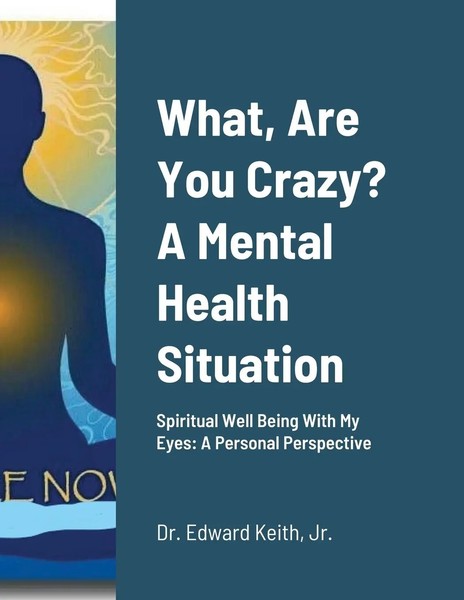 Edward Keith | What, Are You Crazy? A Mental Health Situation | Taschenbuch-image