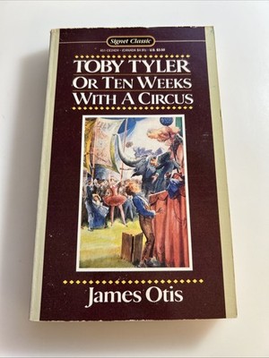 Toby Tyler Or Ten Weeks With A Circus By James Otis Mass PB 2908