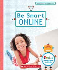 Be Smart Online (Rookie Get Ready to Code) by Marcie Flinchum Atkins (hardcover)