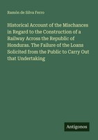 Historical Account Of The Mischances In Regard To The Construction Of A...