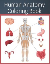 Human Anatomy Coloring Book: colouring workbook medical physiology study guide b