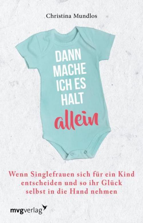 Dann Mache Ich Es Halt Allein Christina Mundlos