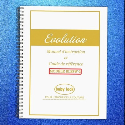 BABY LOCK Evolution BLE8W-2 Serger Instruction Manual French - COIL BOUND