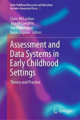 Assessment and Data Systems in Early Childhood Settings by Cl... - 9789811959585