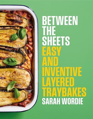 Between the Sheets: Easy and inventive layered traybakes.by Wordie New** - Image 8