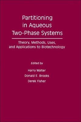 Partitioning in Aqueous Two-Phase Systems: Theory, Methods, Uses, and Applicati