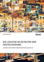 Sven KraußEr | Die Logistik Im Zeitalter Der Digitalisierung. Chancen Und...