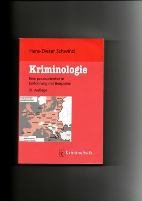 Hans-Dieter Schwind, Kriminologie  Eine praxisorientierte Einführung 21. Auflage