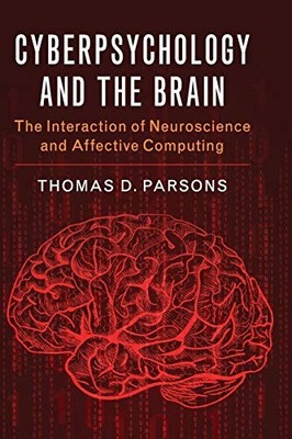 Cyberpsychology and the Brain: The... by Parsons, Thomas D. Paperback / softback
