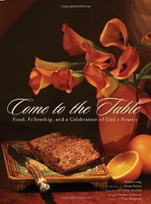 COME TO THE TABLE: FOOD, FELLOWSHIP, AND A CELEBRATION OF By Benita Long & Sammy