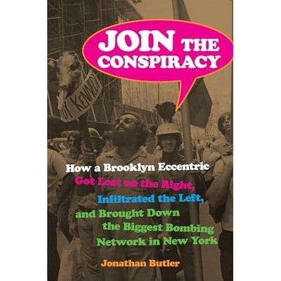 Join the Conspiracy : How a Brooklyn Eccentric Got Lost -  NEW Jonathan Butler 2