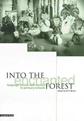Into The Enchanted Forest: Sprache, Drama Und Science IN Primar