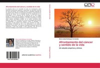 Afrontamiento Del CáNcer Y Sentido De La Vida MaríA Isabel RodríGuez FernáNdez