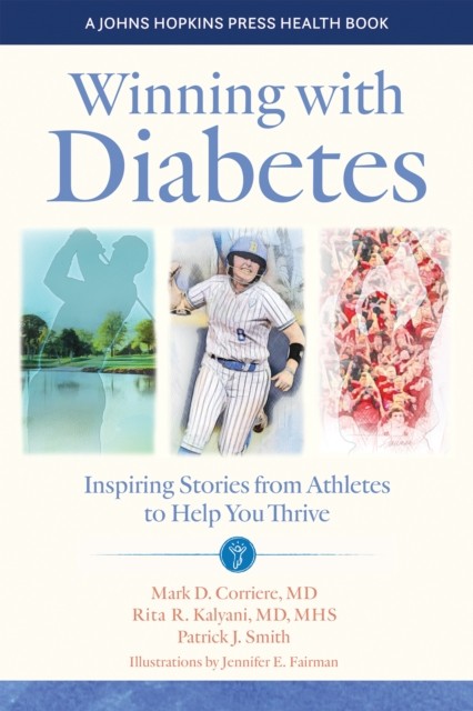 Winning with Diabetes by Mark D. Corriere HARDBACK 9781421445571