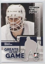 2007-08 ITG Between the Pipes Greats of the Game Billy Smith #76 HOF t3w