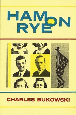 Ham on Rye, Bukowski, Charles