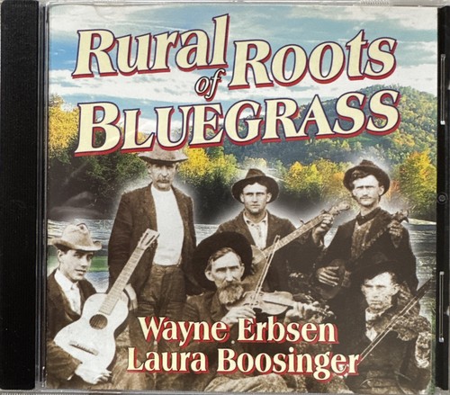 Rural Roots Of Bluegrass Wayne Erbsen  Laura Boosinger    CD    Like New