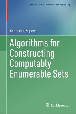 Algorithms for Constructing Computably Enumerable Sets - 9783031269035