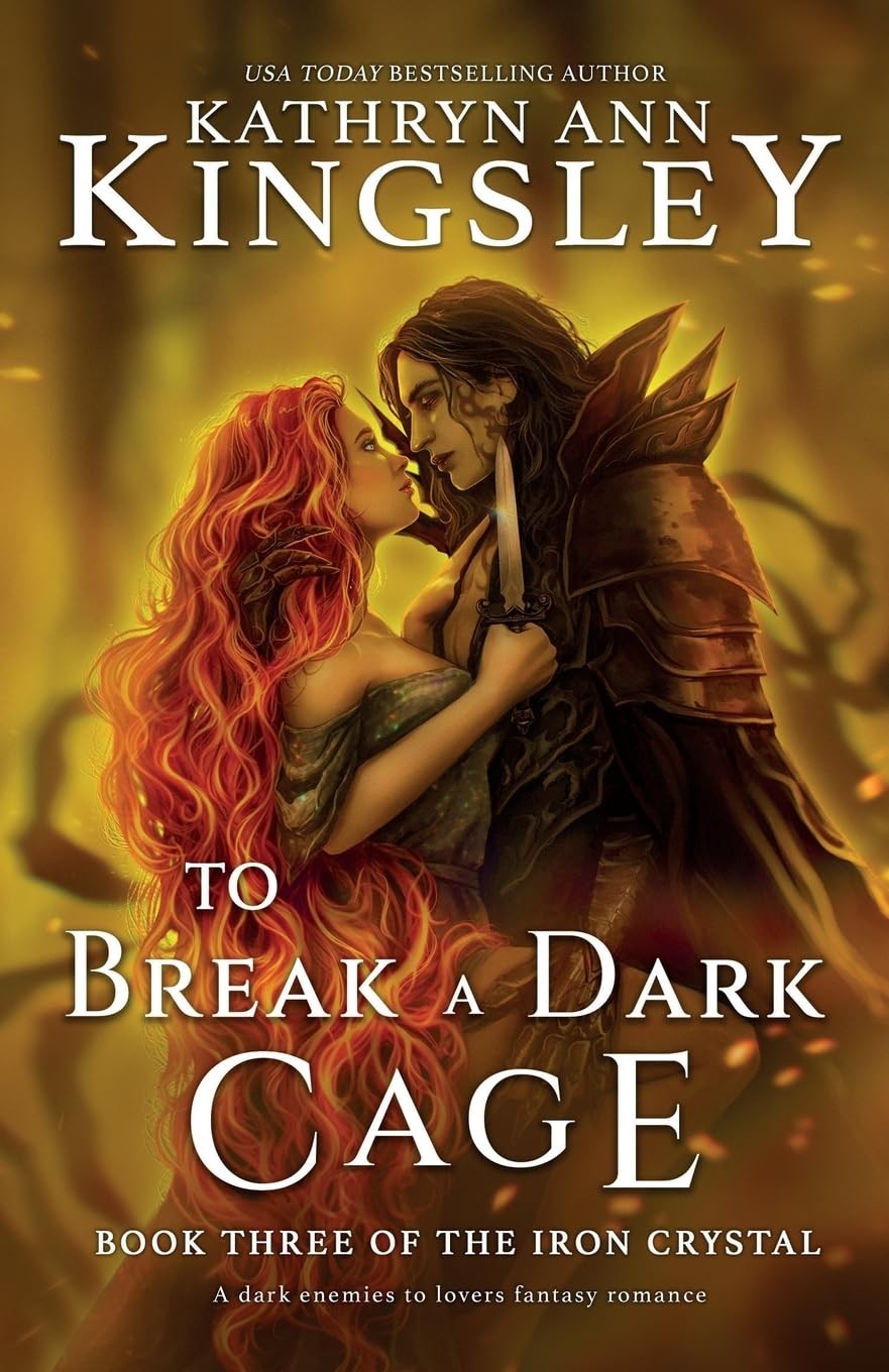 To Break a Dark Cage: A dark enemies to lovers fantasy romance (The Iron Crystal