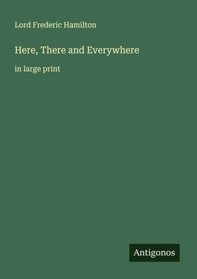 Lord Frederic Hamilton | Here, There and Everywhere | Taschenbuch | Englisch