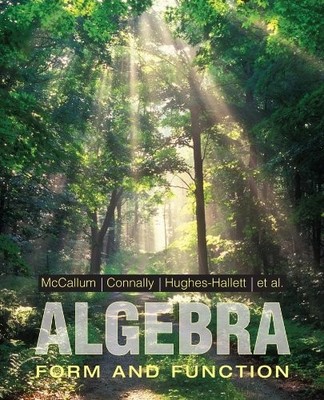 ALGEBRA: FORM AND FUNCTION By William G. Mccallum & Eric Connally - Hardcover