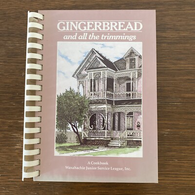 GINGERBREAD and all the trimmings Junior League Waxahachie TX Cookbook 80s Vtg