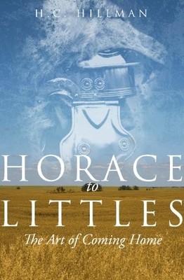 HORACE TO LITTLES: THE ART OF COMING HOME By Hershel Hillman Excellent Condition