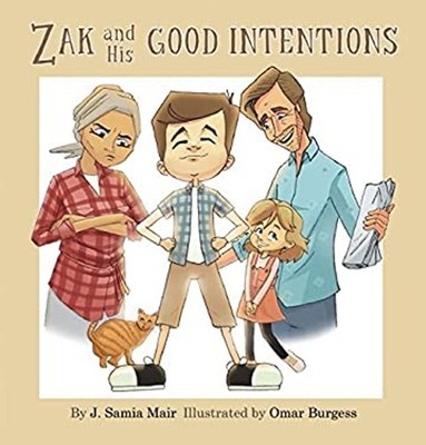Zak and His Good Intentions Hardcover J. Samia Mair