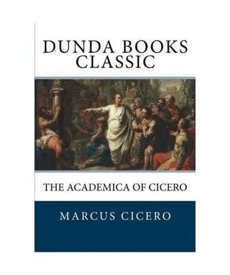 THE ACADEMICA of CICERO, Cicero, Marcus Tullius
