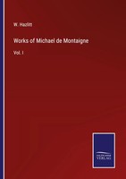 W. Hazlitt | Works Of Michael De Montaigne | Taschenbuch | Englisch (2022)