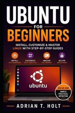 Ubuntu for Beginners: Install, Customize  Master Linux with Step-by-Step Guides