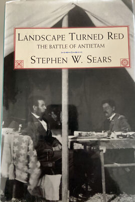 Landscape Turned Red by Stephen W. Sears (The BATTLE OF ANTIETAM)