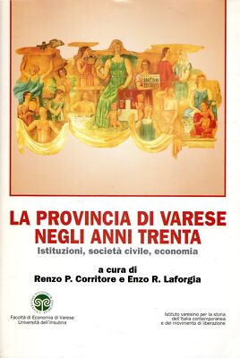 Die Provinz Varese in den dreißiger Jahren. Institutionen, Zivilgesellschaft, Wirtschaft