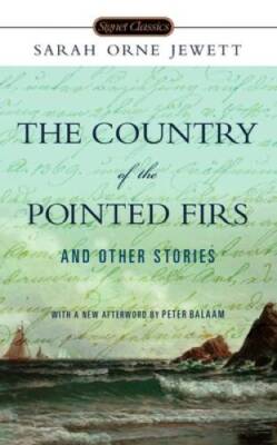 The Country of the Pointed Firs and Other Stories (Signet Classics) - VERY GOOD