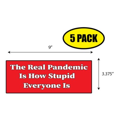 5 PACK 3.37''x9'' THE REAL PANDEMIC Sticker Decal Humor Funny Gift VIRUS BS0373