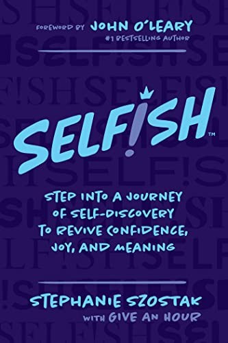 Selfish: Step Into a Journey of Self-Discovery to Revive Confidence, Joy, and M - Image 5