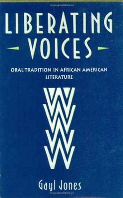 Liberating Voices: Oral Tradition in - Hardcover, by Jones Gayl - Very Good b