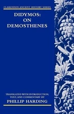 Didymos: On Demosthenes by Phillip Harding (English) Paperback Book