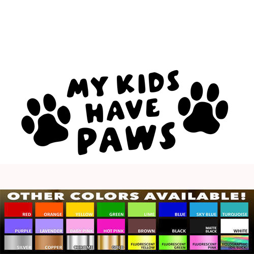 My Kids Have Paws Waterproof Vinyl Decal Sticker for Door Windows Wall Bumper - Picture 1 of 5