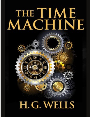 The Time Machine, by H.G. Wells | H. G. Wells | Taschenbuch | Englisch | 2023