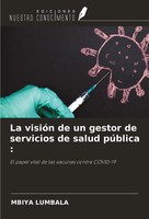 Mbiya Lumbala | La VisióN De Un Gestor De Servicios De Salud PúBlica : | Buch