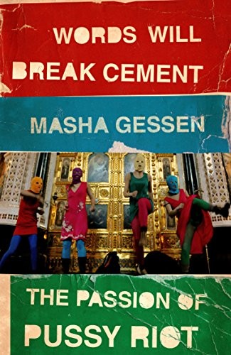 Masha Gessen - Words Will Break Cement The Passion Of Pussy Riot - P - G245Z-image