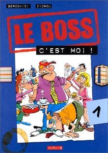 Le boss, cest moi. Le Boss, numéro 1 von Bercovici... | Buch | Zustand sehr gut