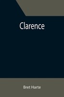 Bret Harte | Clarence | Taschenbuch | Englisch (2021) | Kartoniert / Broschiert
